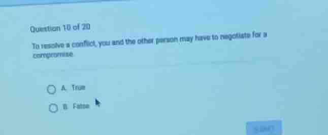 question 10 of 20 to resolve a conflict, you and the other person may h…