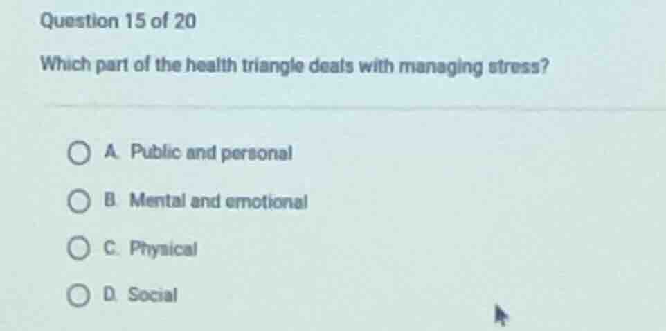 question 15 of 20 which part of the health triangle deals with managing…