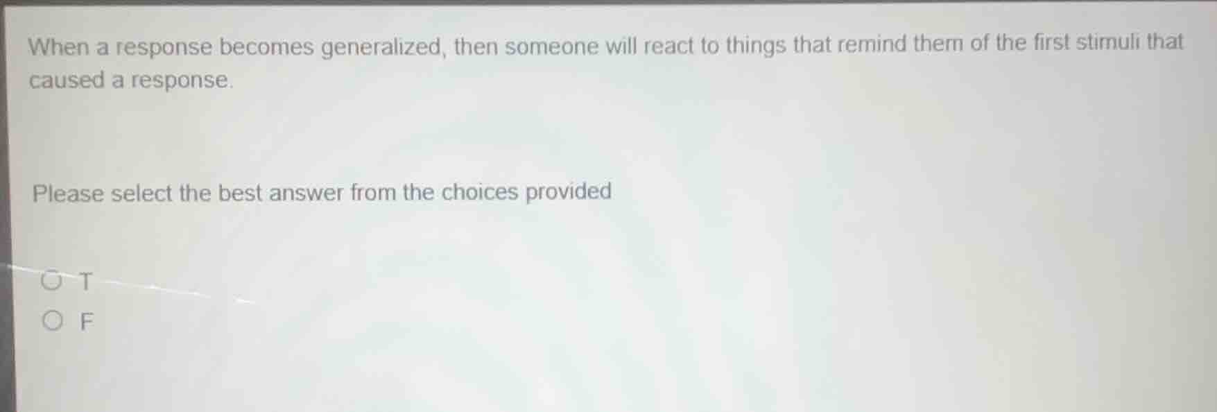 when a response becomes generalized, then someone will react to things …