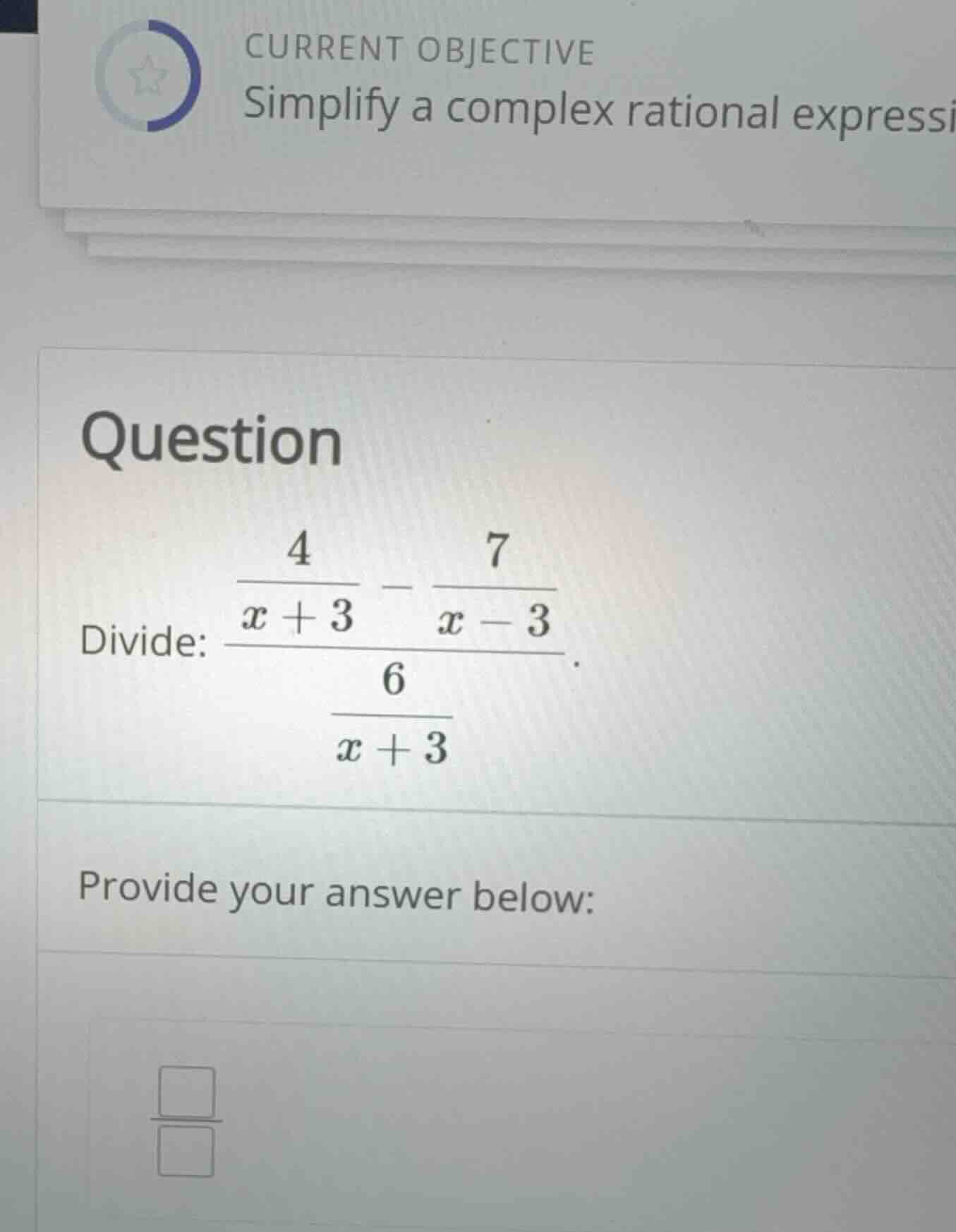 current objective simplify a complex rational expression question divid…