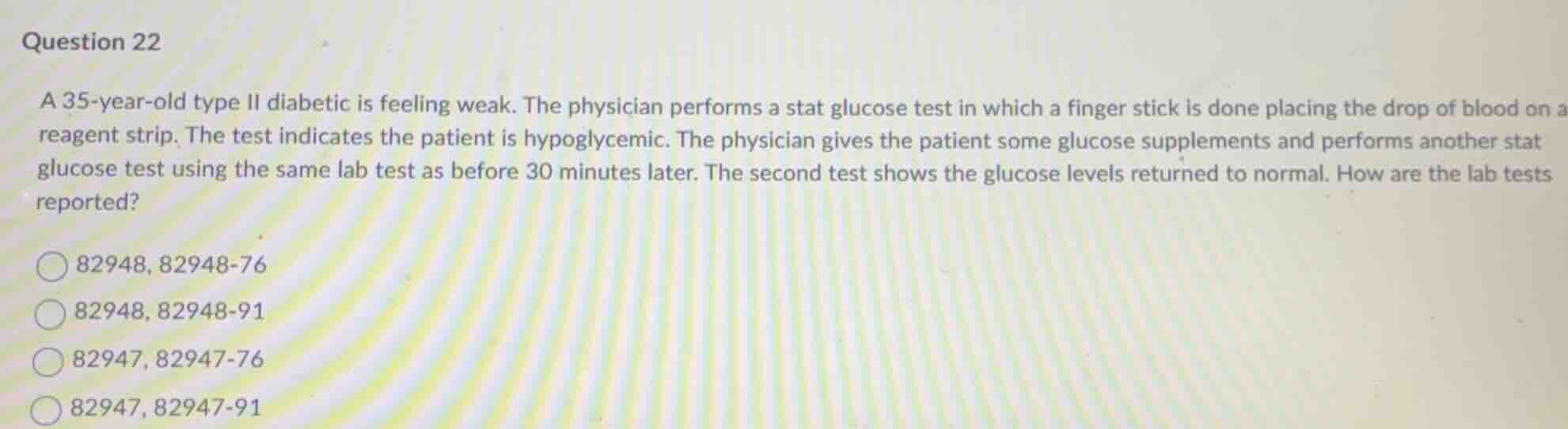question 22 a 35-year-old type ii diabetic is feeling weak. the physici…