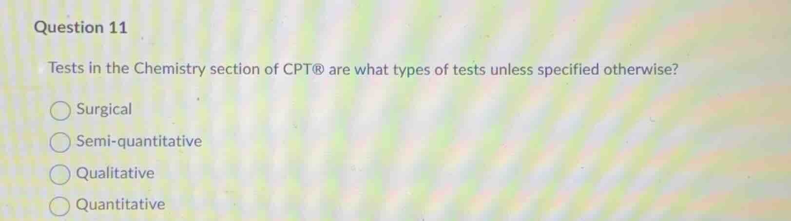 question 11 tests in the chemistry section of cpt® are what types of te…
