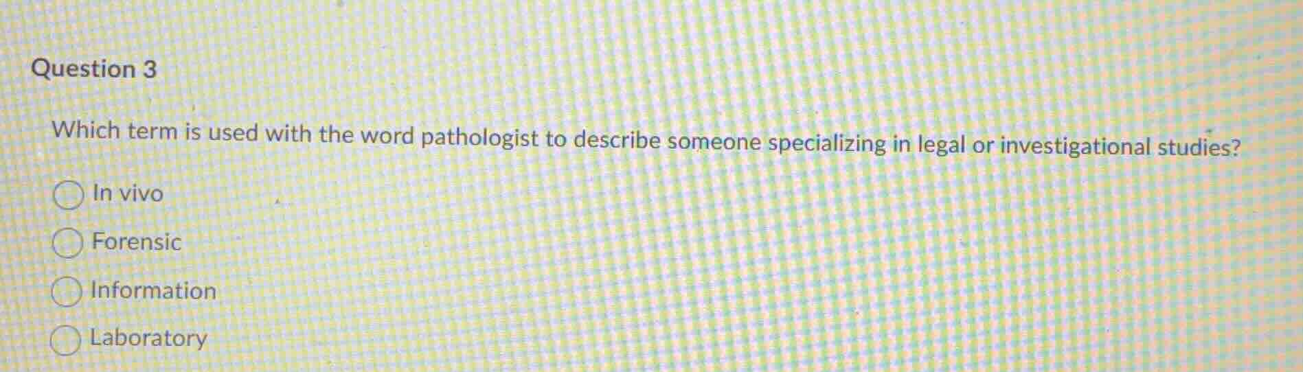 question 3 which term is used with the word pathologist to describe som…