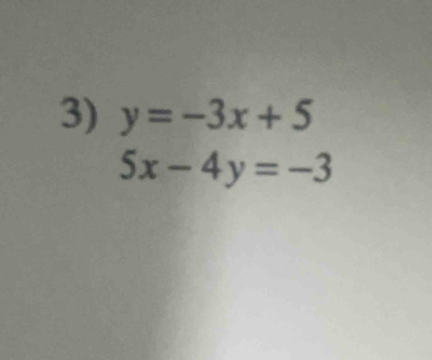 3) \\(y = -3x + 5\\) \\(5x - 4y = -3\\)