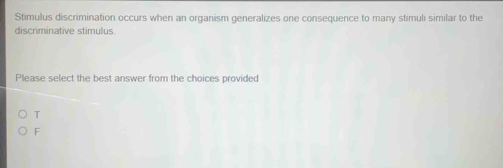 stimulus discrimination occurs when an organism generalizes one consequ…