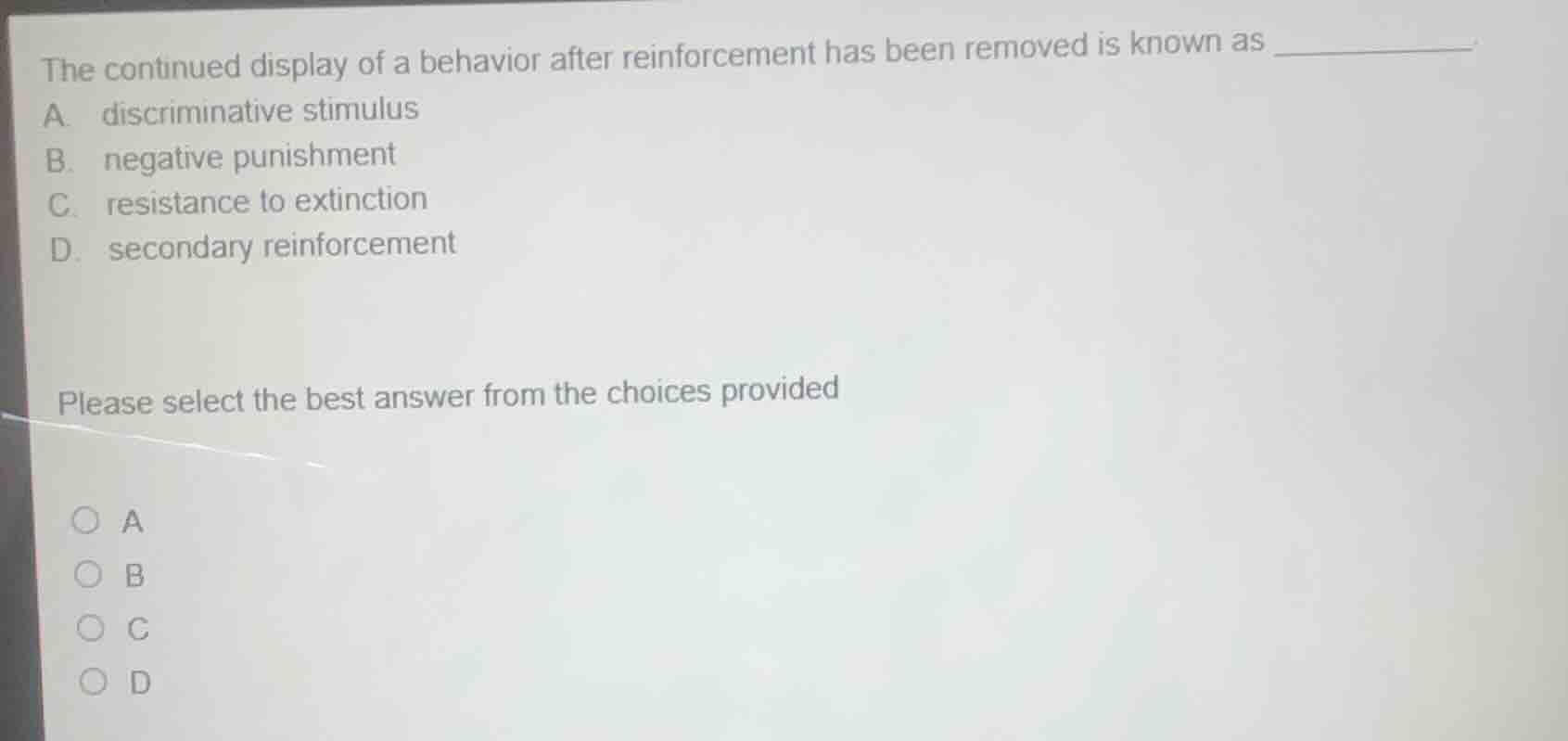 the continued display of a behavior after reinforcement has been remove…