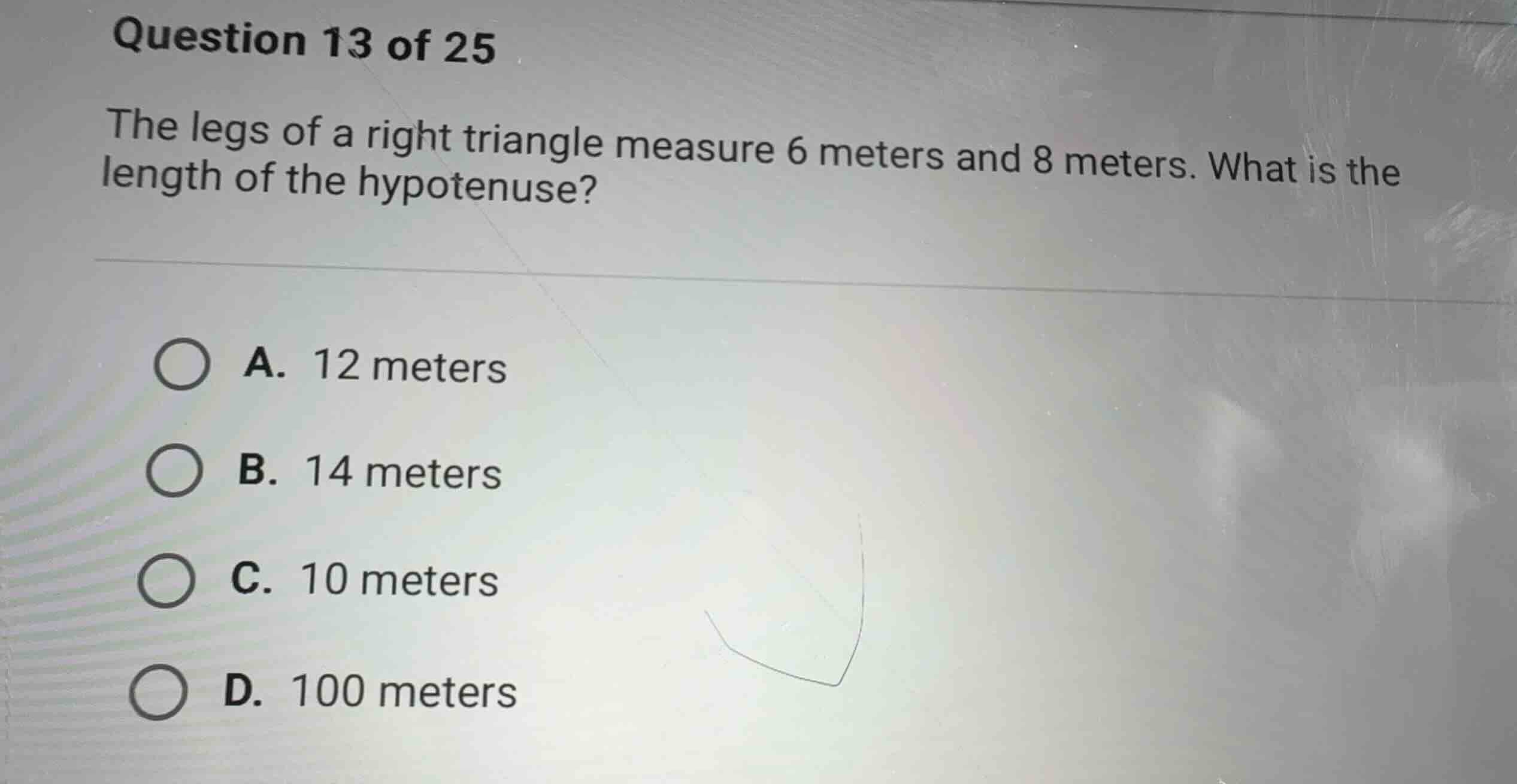 question 13 of 25 the legs of a right triangle measure 6 meters and 8 m…