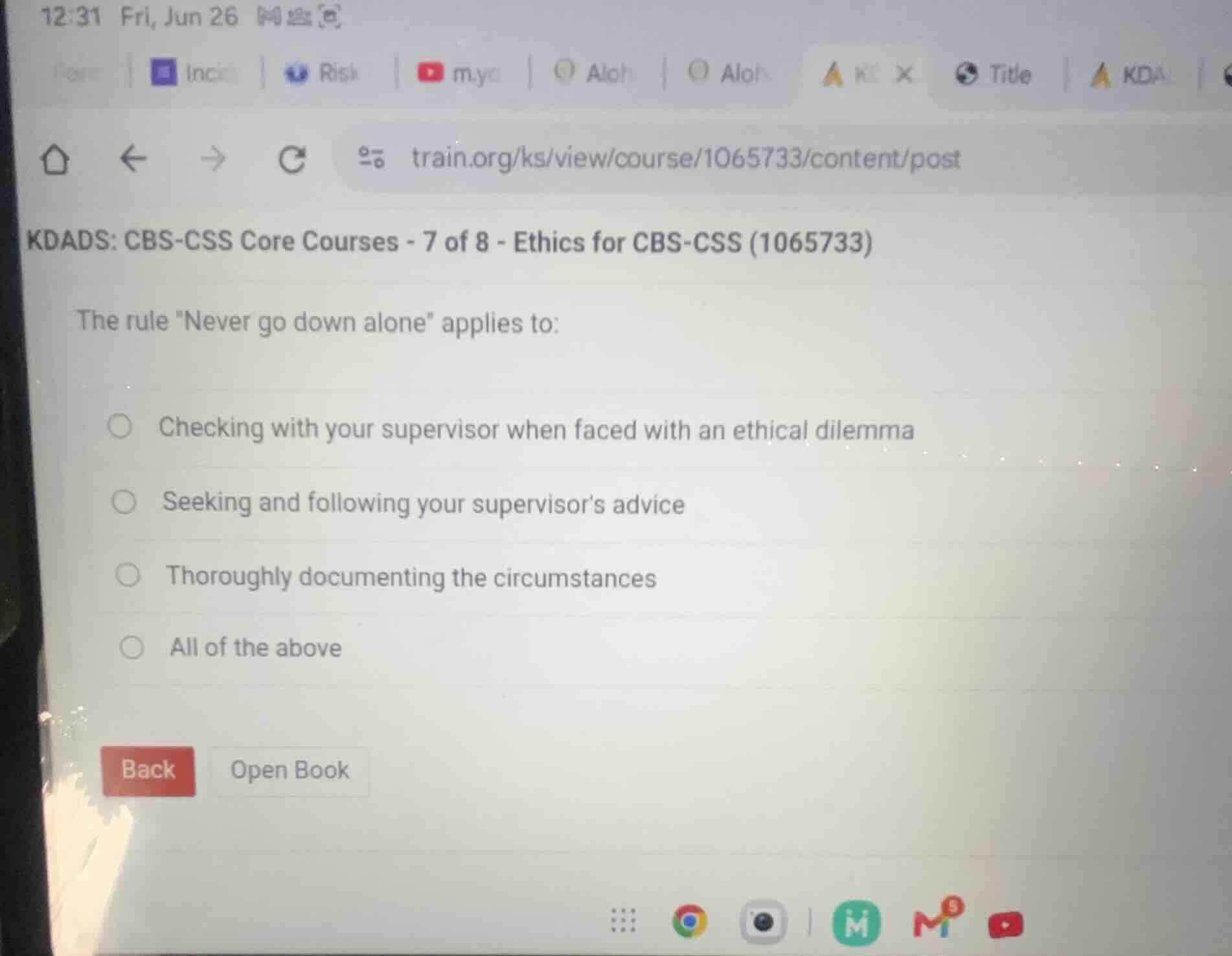 the rule ever go down alone\ applies to: checking with your supervisor …