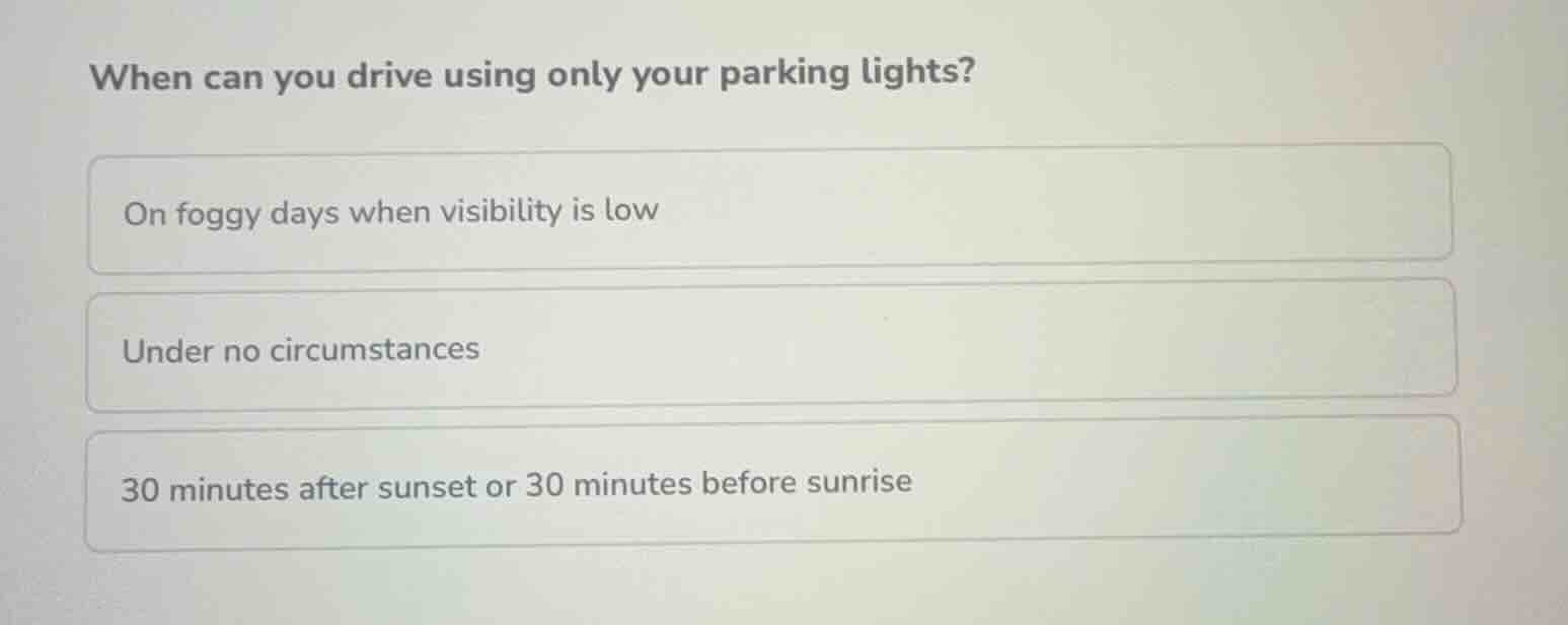 when can you drive using only your parking lights? on foggy days when v…