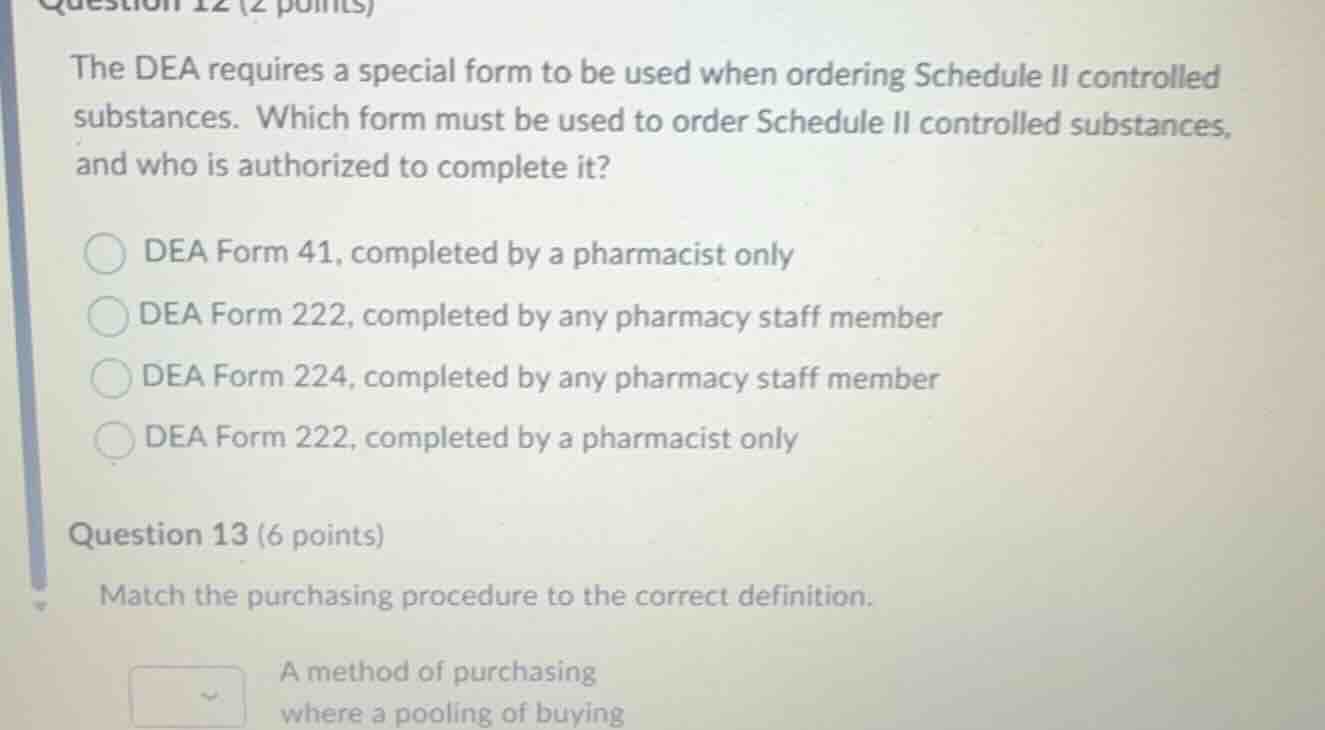 question 12 (2 points) the dea requires a special form to be used when …