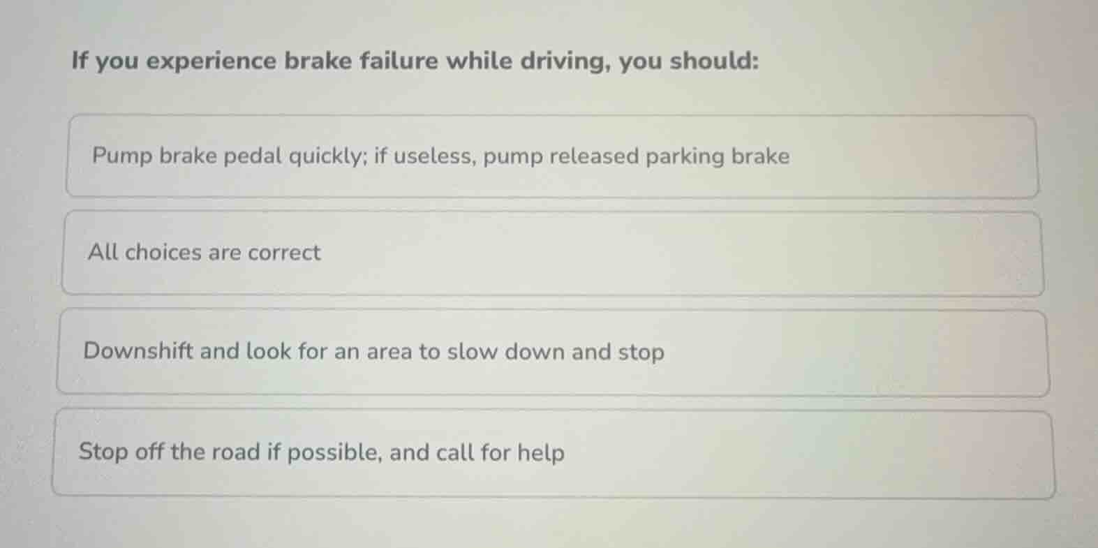 if you experience brake failure while driving, you should: pump brake p…
