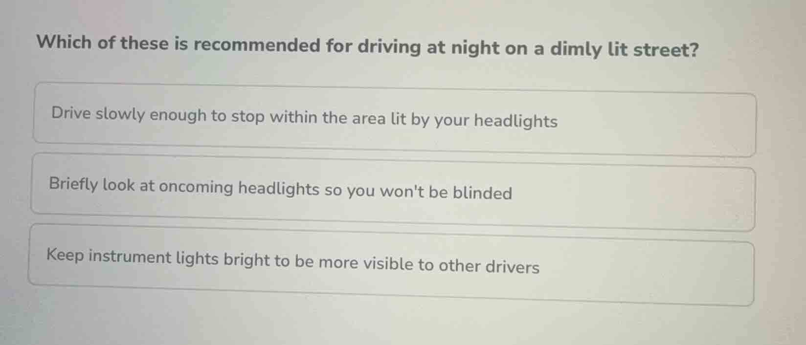 which of these is recommended for driving at night on a dimly lit stree…