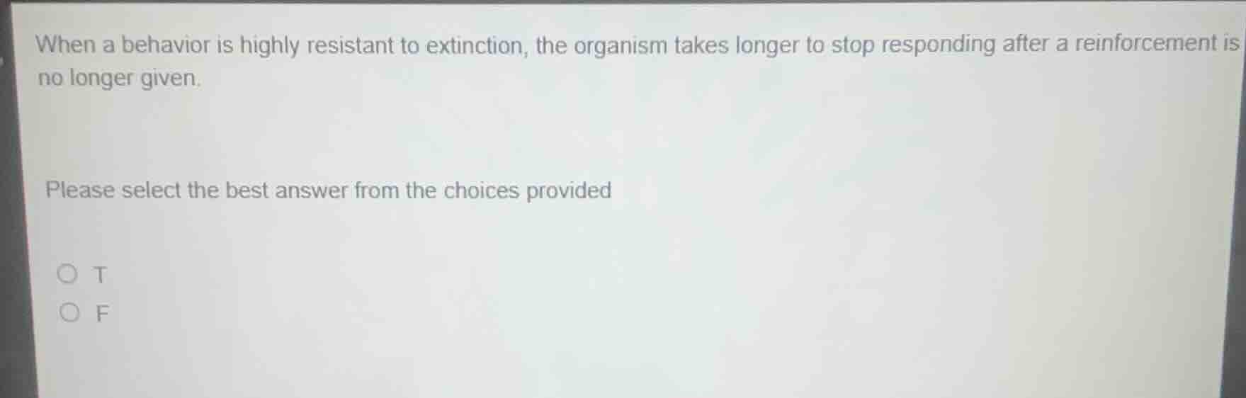 when a behavior is highly resistant to extinction, the organism takes l…