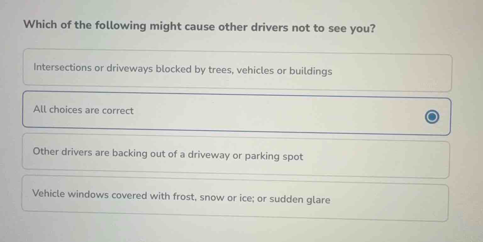 which of the following might cause other drivers not to see you? inters…