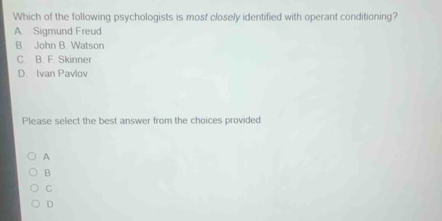 which of the following psychologists is most closely identified with op…