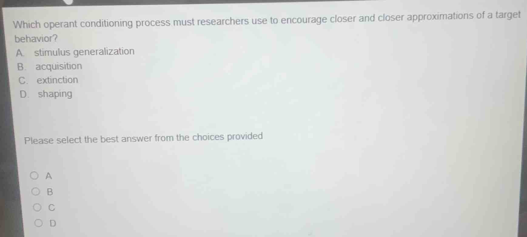 which operant conditioning process must researchers use to encourage cl…