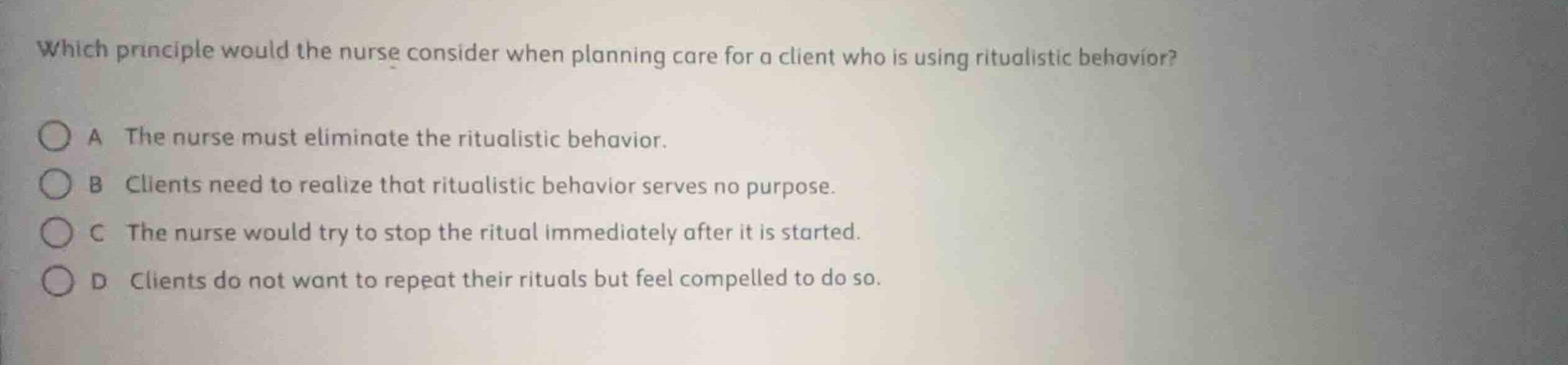 which principle would the nurse consider when planning care for a clien…
