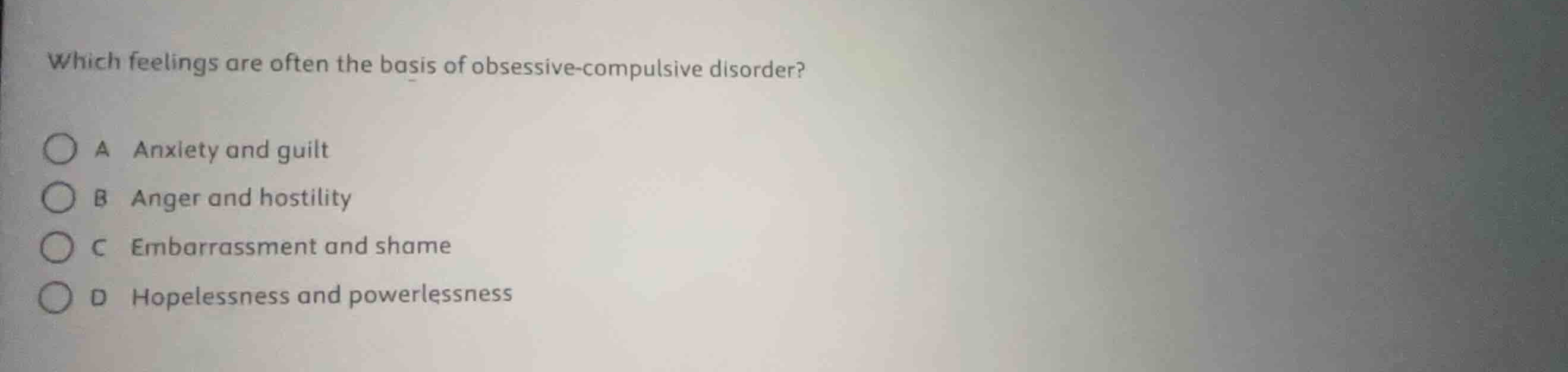 which feelings are often the basis of obsessive-compulsive disorder? a …