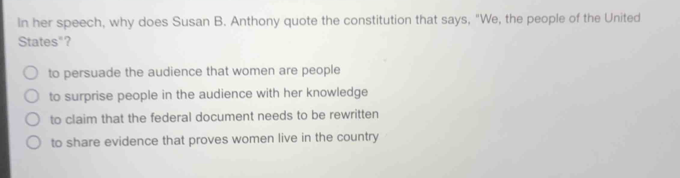 in her speech, why does susan b. anthony quote the constitution that sa…