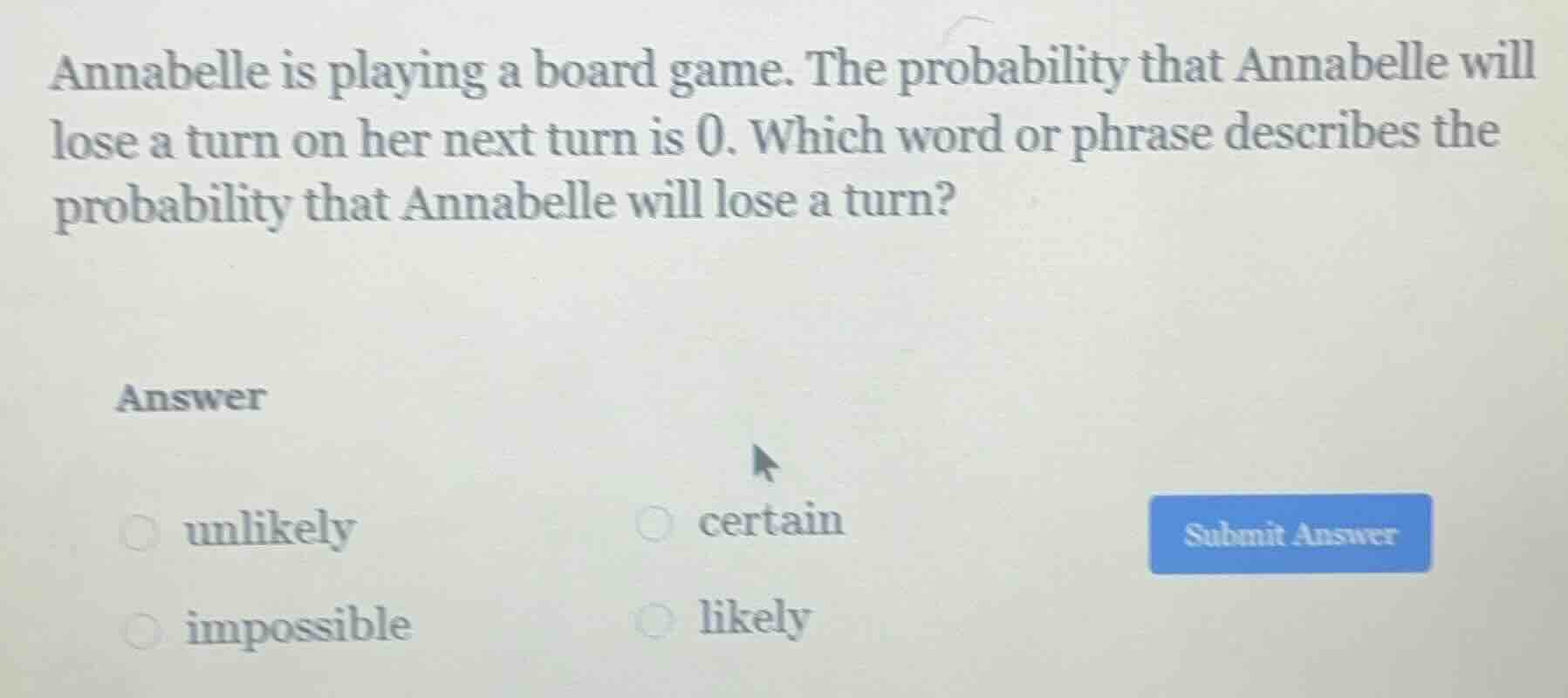 annabelle is playing a board game. the probability that annabelle will …