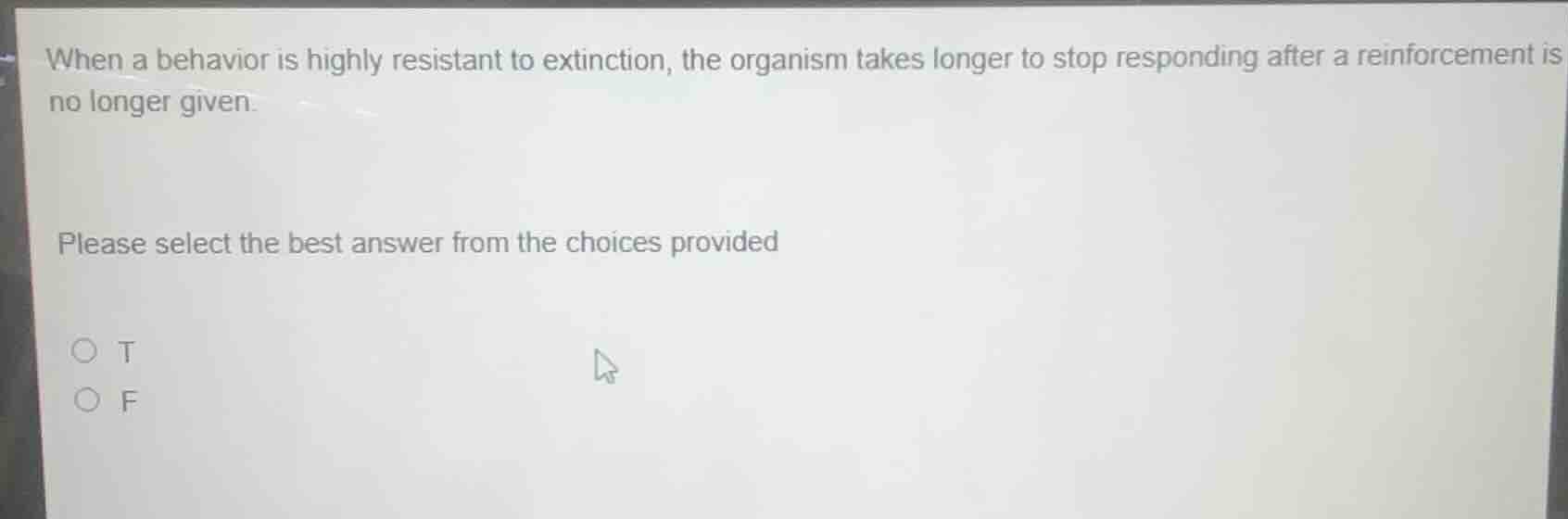 when a behavior is highly resistant to extinction, the organism takes l…