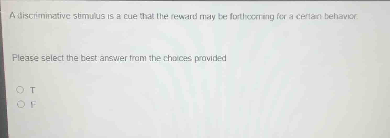 a discriminative stimulus is a cue that the reward may be forthcoming f…