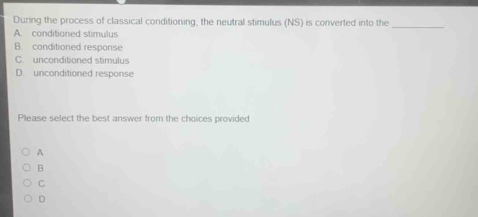 during the process of classical conditioning, the neutral stimulus (ns)…