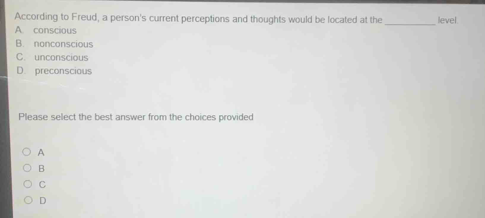 according to freud, a persons current perceptions and thoughts would be…
