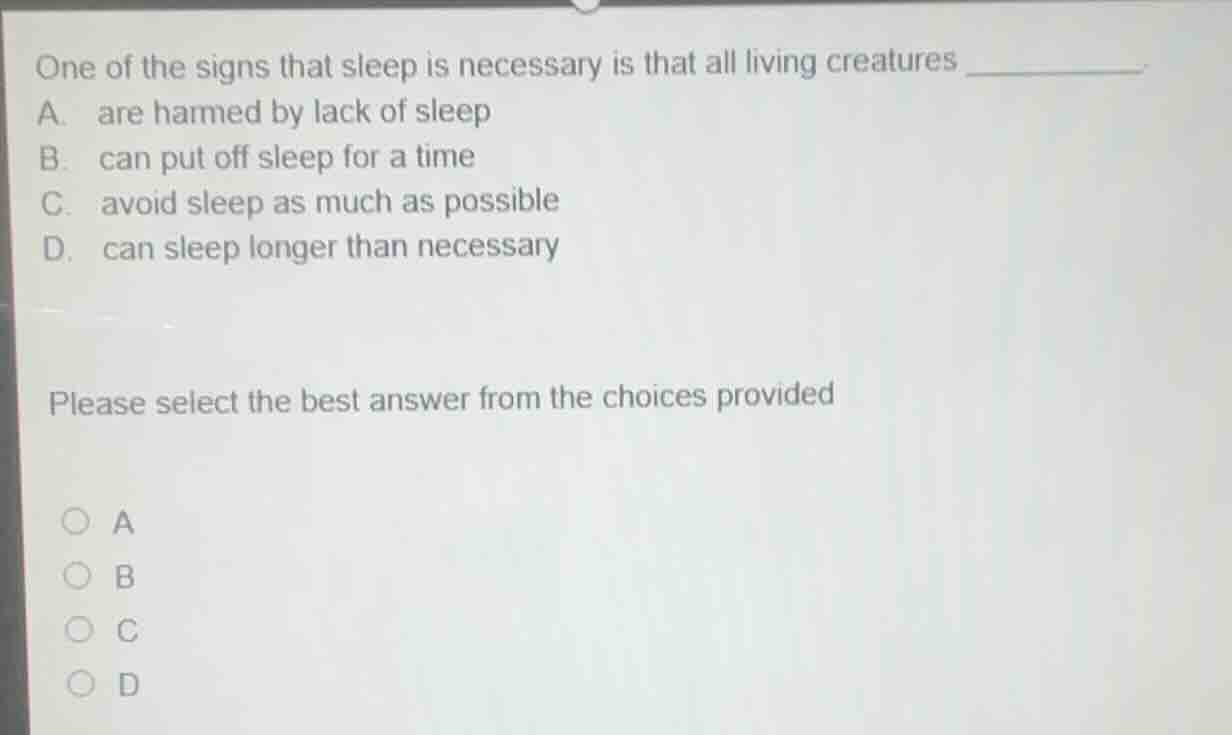 one of the signs that sleep is necessary is that all living creatures _…