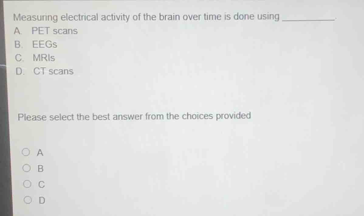 measuring electrical activity of the brain over time is done using ____…