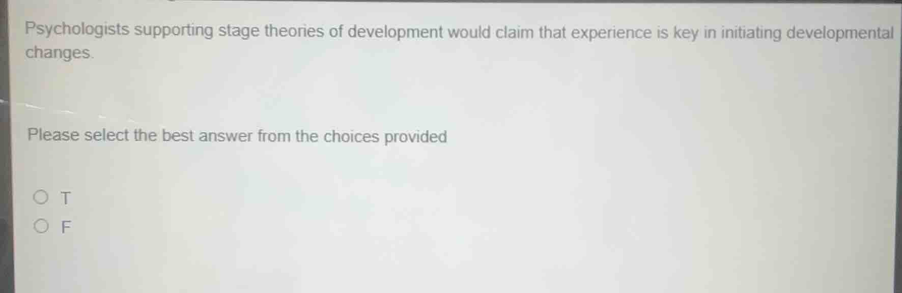 psychologists supporting stage theories of development would claim that…