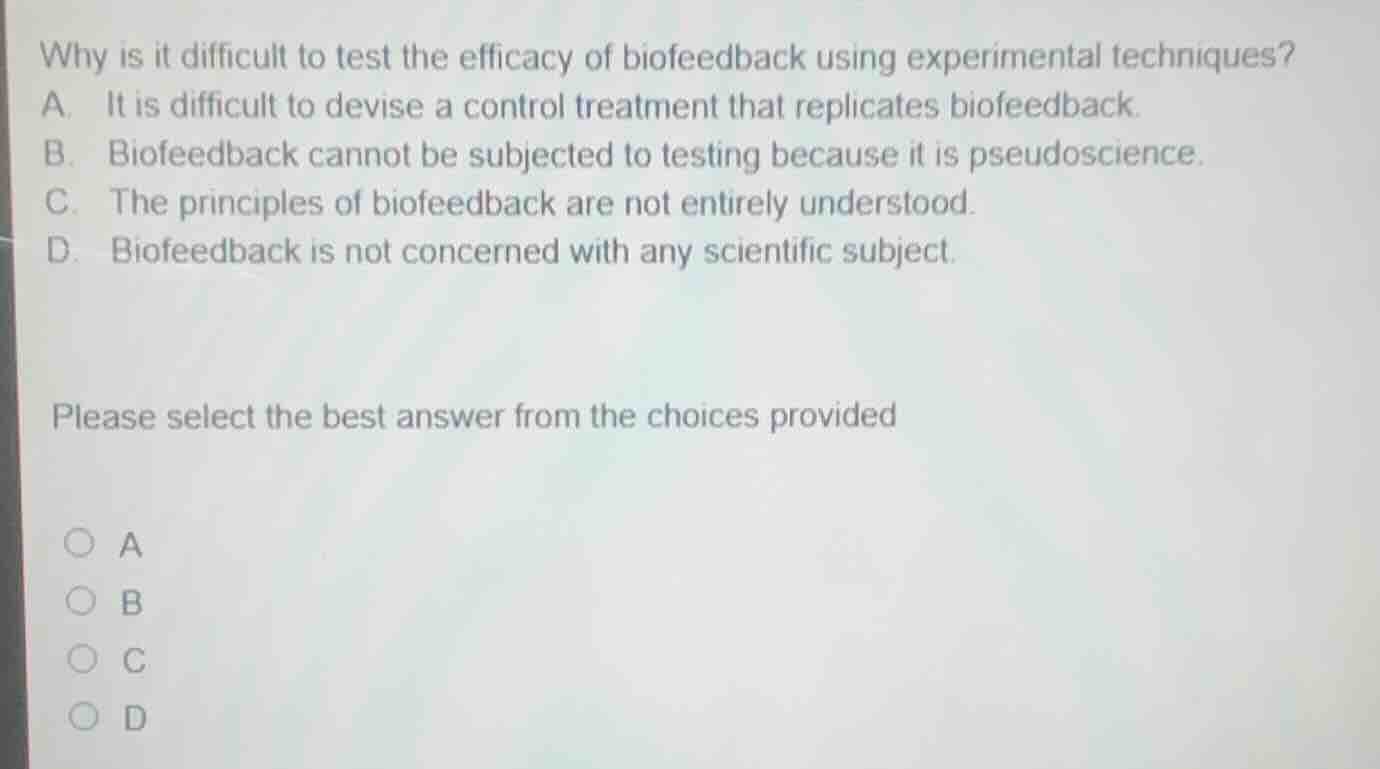 why is it difficult to test the efficacy of biofeedback using experimen…
