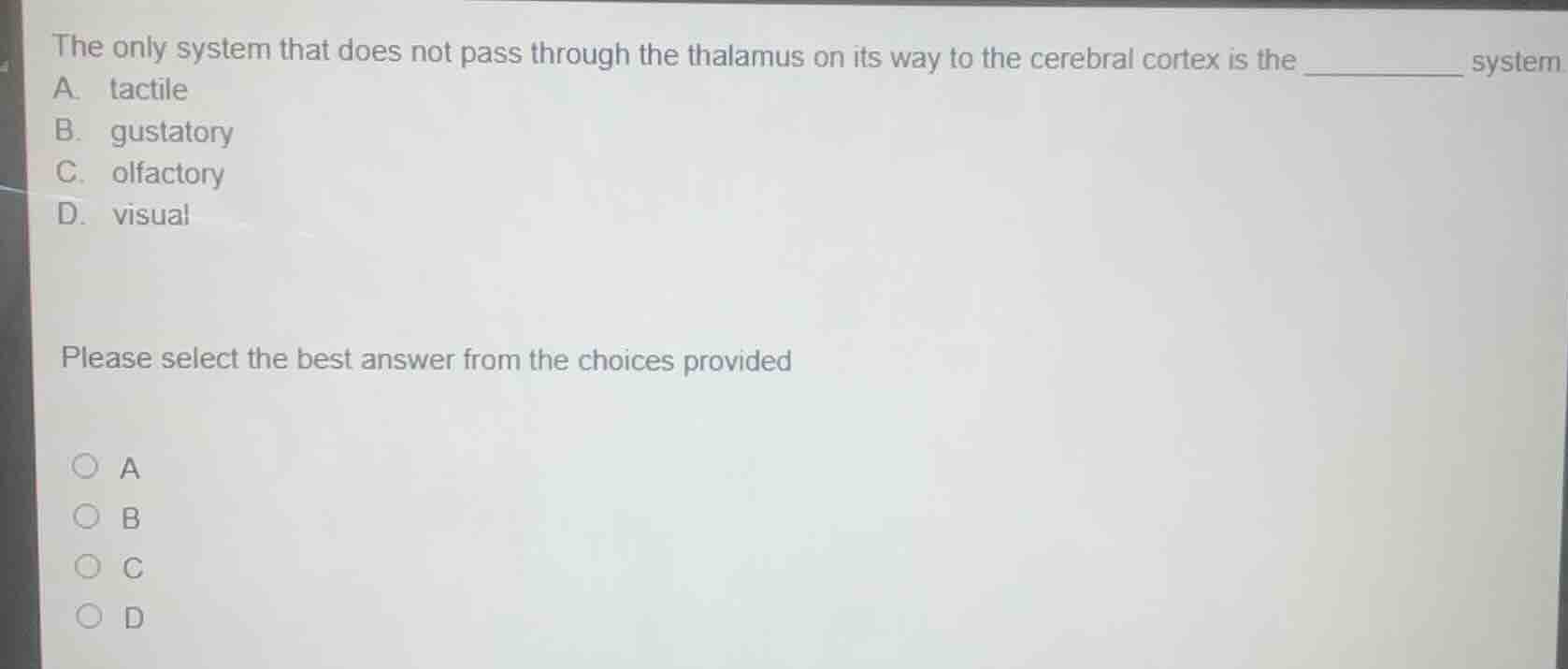 the only system that does not pass through the thalamus on its way to t…