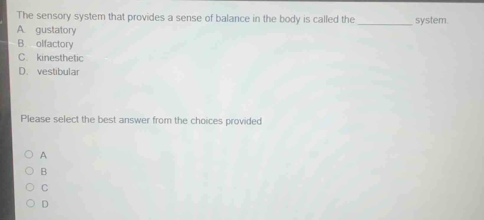 the sensory system that provides a sense of balance in the body is call…