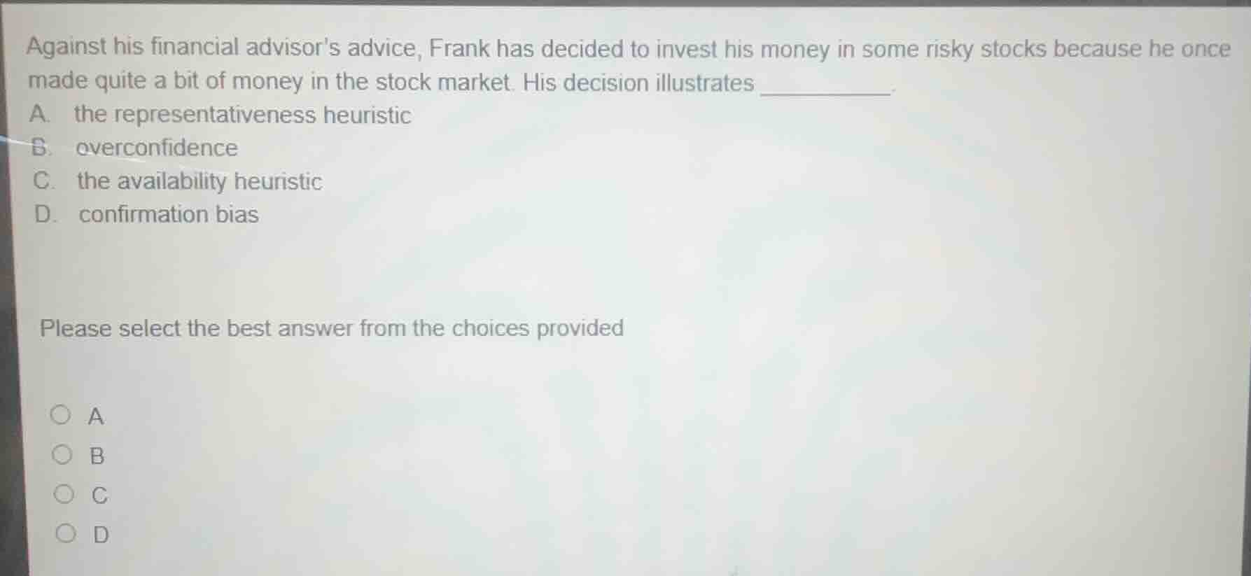 against his financial advisors advice, frank has decided to invest his …