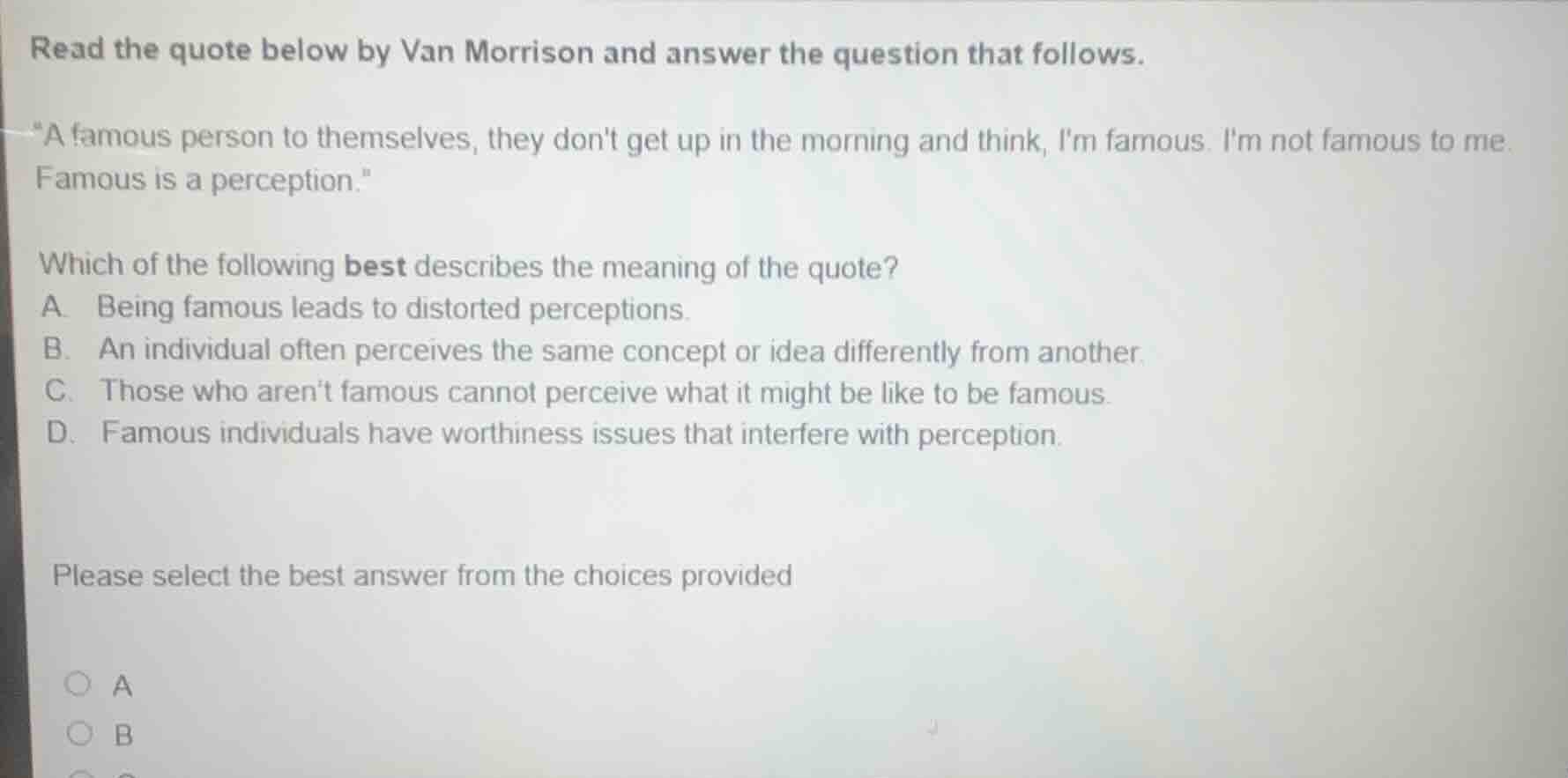 read the quote below by van morrison and answer the question that follo…