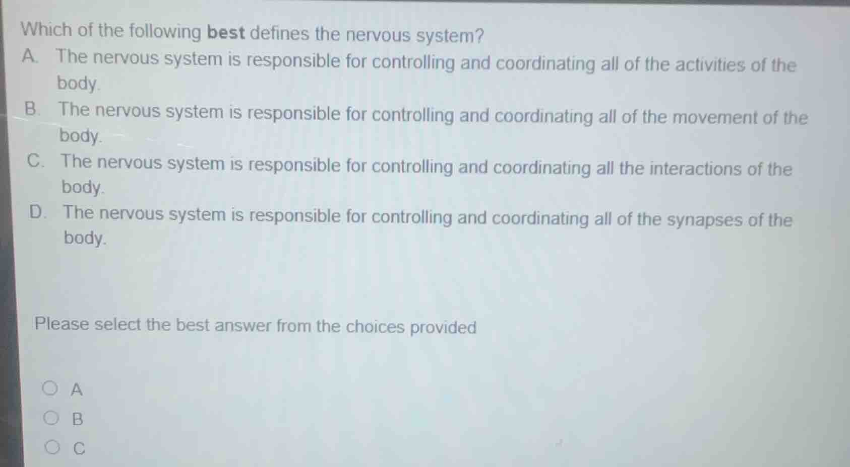 which of the following best defines the nervous system? a. the nervous …