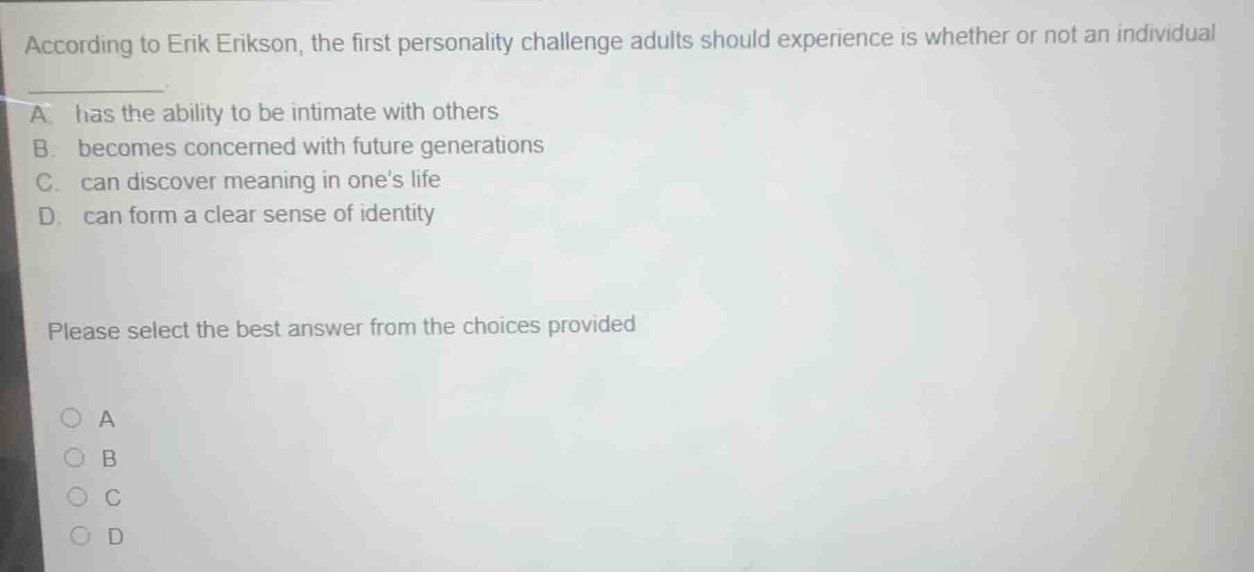 according to erik erikson, the first personality challenge adults shoul…