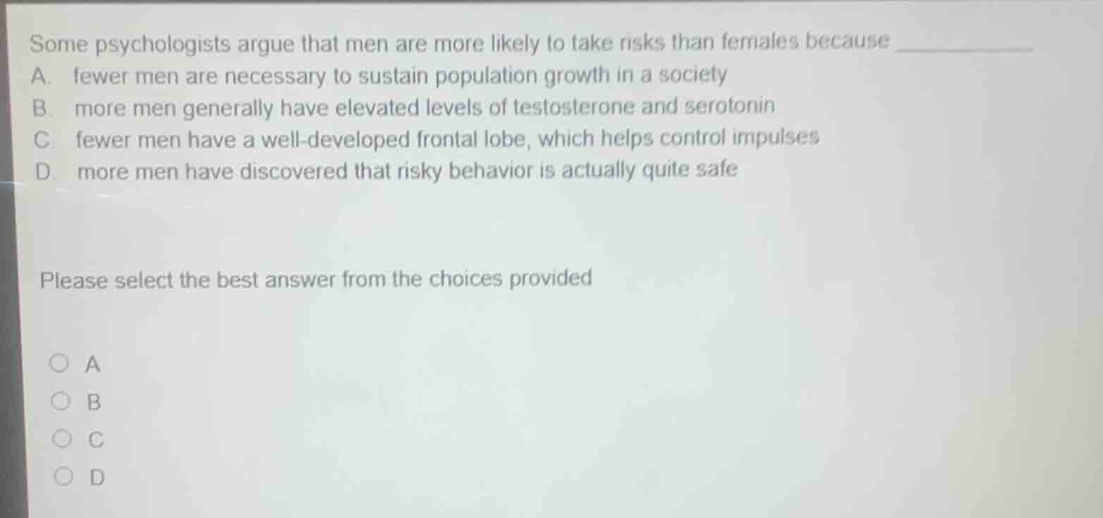 some psychologists argue that men are more likely to take risks than fe…