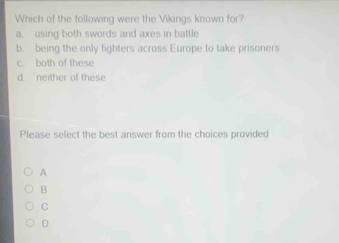 which of the following were the vikings known for? a. using both swords…