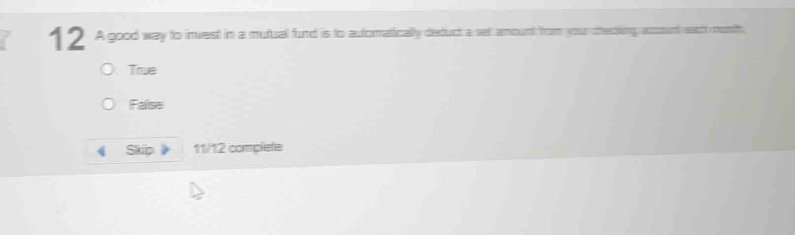 12 a good way to invest in a mutual fund is to automatically deduct a s…