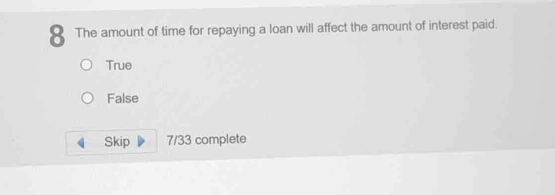 8 the amount of time for repaying a loan will affect the amount of inte…