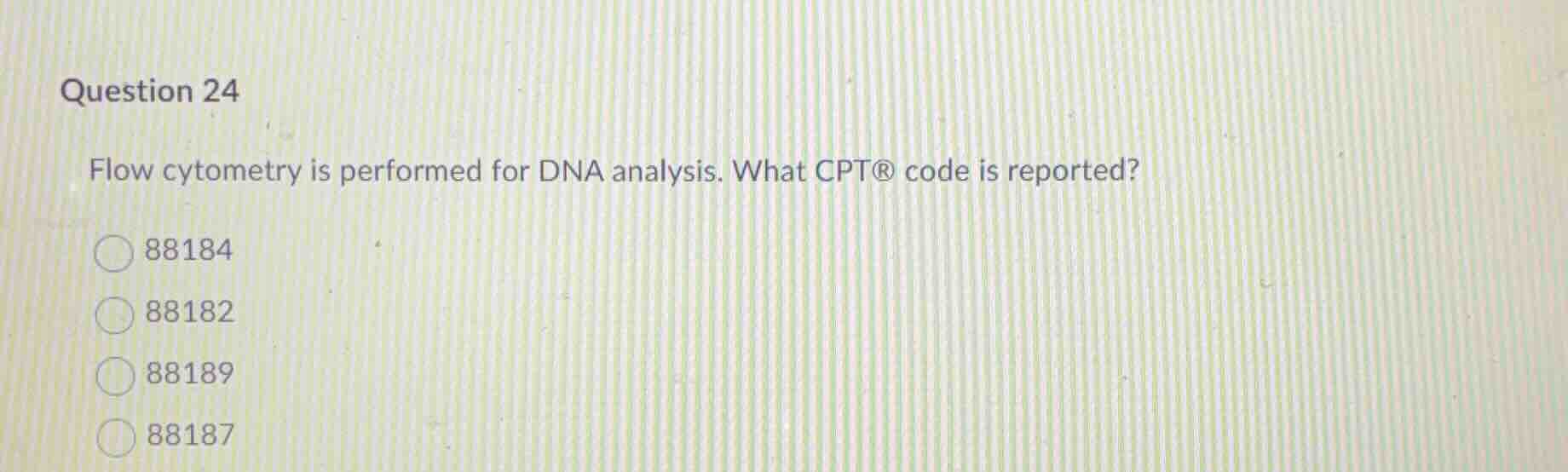 question 24 flow cytometry is performed for dna analysis. what cpt® cod…