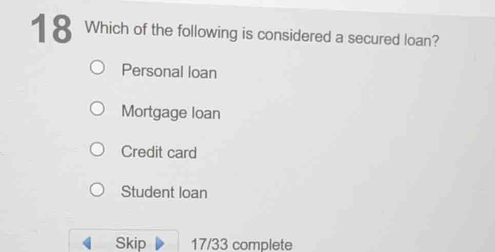 18 which of the following is considered a secured loan? personal loan m…