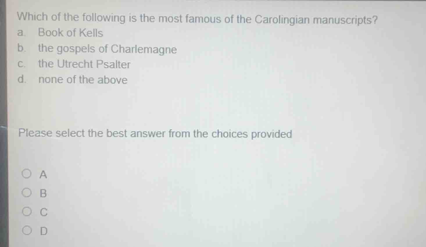 which of the following is the most famous of the carolingian manuscript…
