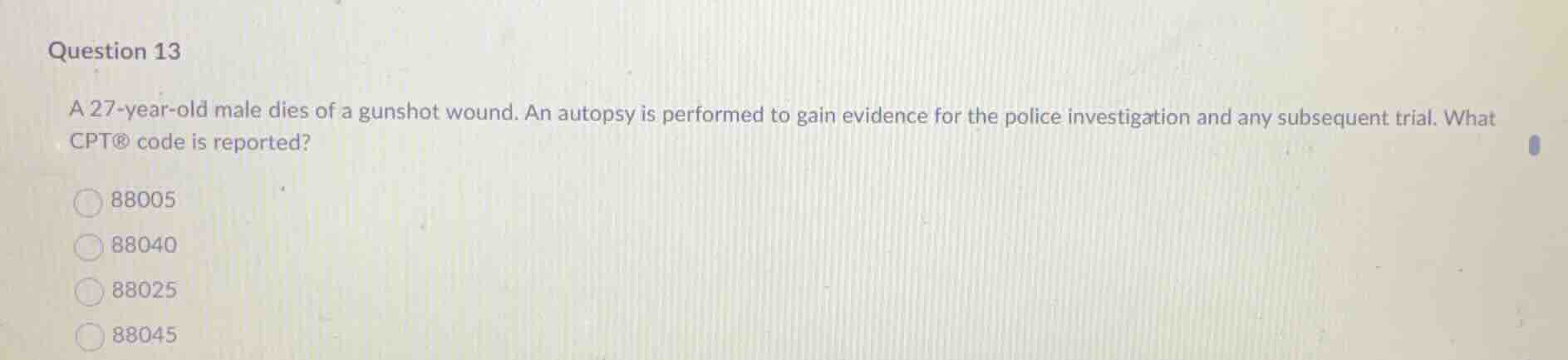 question 13 a 27-year-old male dies of a gunshot wound. an autopsy is p…