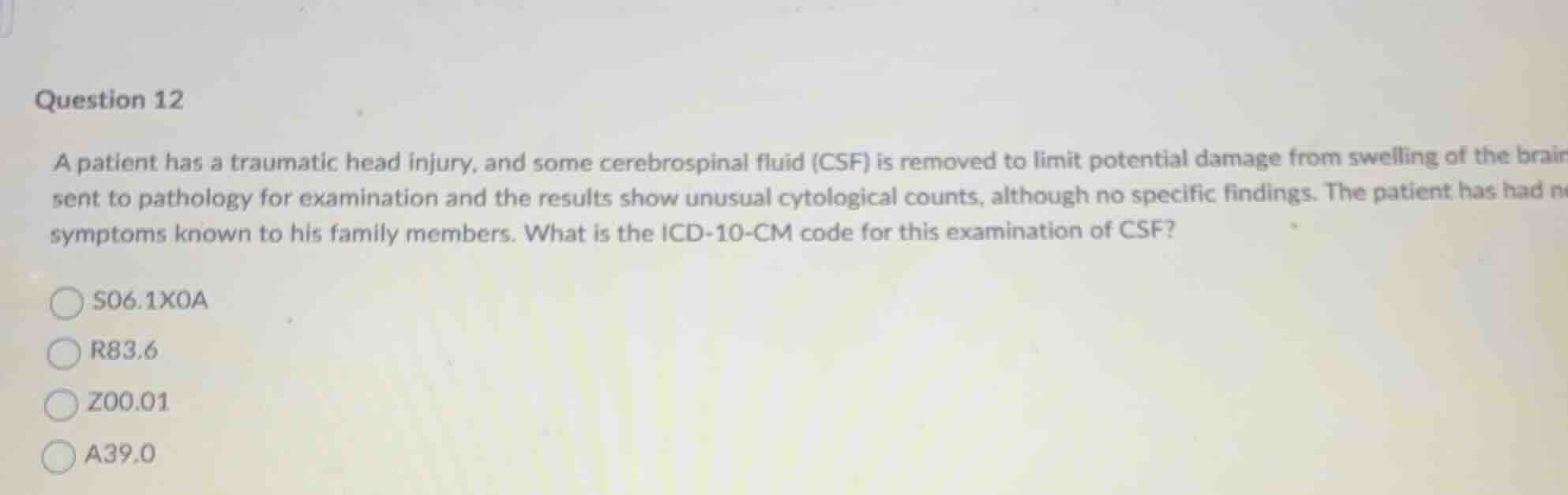 question 12 a patient has a traumatic head injury, and some cerebrospin…