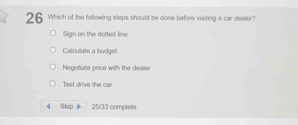 26 which of the following steps should be done before visiting a car de…