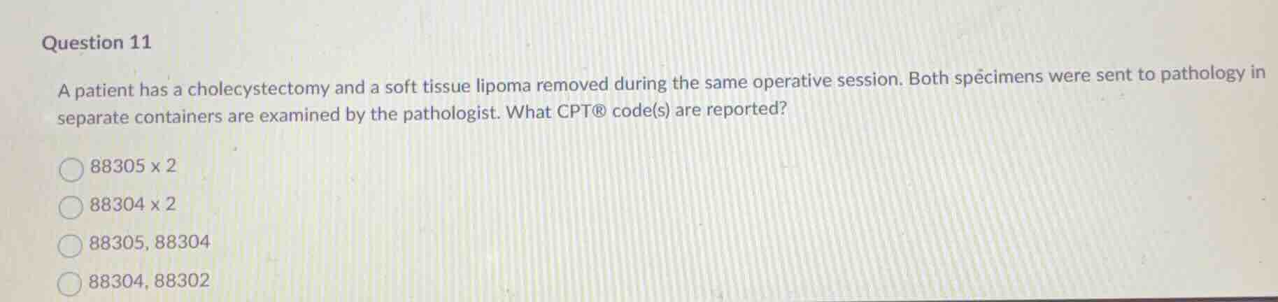 question 11 a patient has a cholecystectomy and a soft tissue lipoma re…