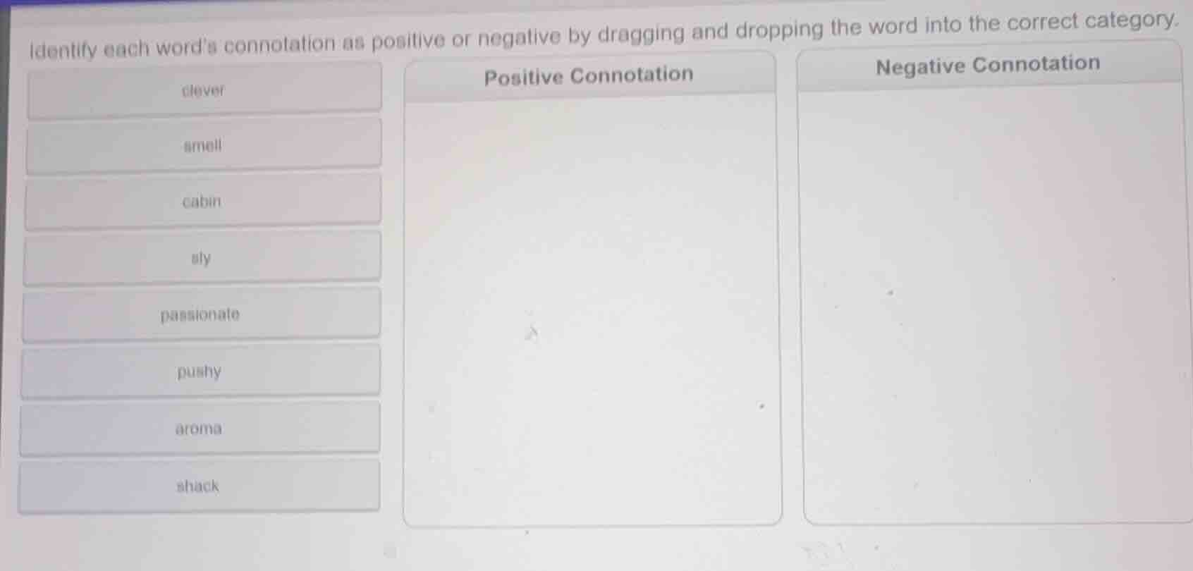 identify each words connotation as positive or negative by dragging and…